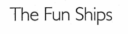 THE "FUN SHIPS" trademark