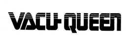 VACU-QUEEN trademark