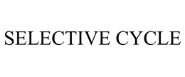 SELECTIVE CYCLE trademark