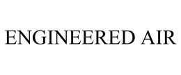 ENGINEERED AIR trademark