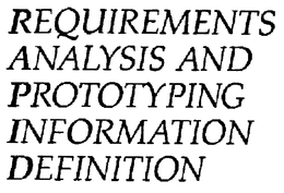 REQUIREMENTS ANALYSIS AND PROTOTYPING INFORMATION DEFINITION trademark