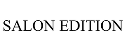 SALON EDITION trademark