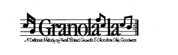 GRANOLA LA A DELICIOUS MELODY OF FRESH BAKED GRANOLA & CHOCOLATE CHIP GOODNESS trademark