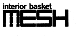 INTERIOR BASKET MESH trademark