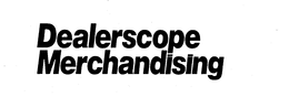 DEALERSCOPE MERCHANDISING trademark