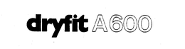 DRYFIT A600 trademark