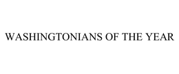 WASHINGTONIANS OF THE YEAR trademark