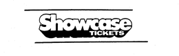 SHOWCASE TICKETS trademark