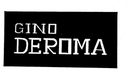 GINO DEROMA trademark