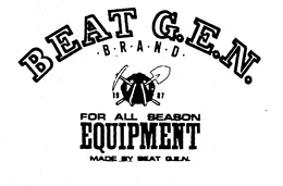BEAT G.E.N. -B-R-A-N-D- 1987 FOR ALL SEAON EQUIPMENT MADE BY BEAT G.E.N. trademark