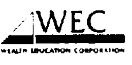 WEC WEALTH EDUCATION CORPORATION "CREATING WEALTH THROUGH EDUCATION" trademark