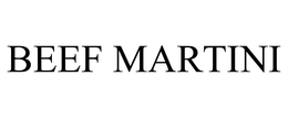 BEEF MARTINI trademark