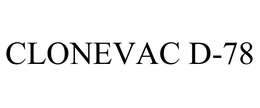 CLONEVAC D-78 trademark