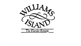 WILLIAMS ISLAND THE FLORIDA RIVIERA trademark