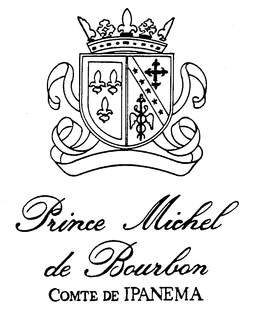 PRINCE MICHEL DE BOURBON COMTE DE IPANEMA trademark