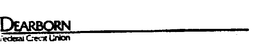DEARBORN FEDERAL CREDIT UNION trademark