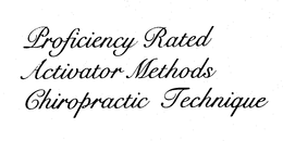 PROFICIENCY RATED ACTIVATOR METHODS CHIROPRACTIC TECHNIQUE trademark