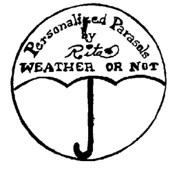 PERSONALIZED PARASALS BY RITA WEATHER OR NOT trademark