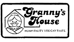 GRANNY'S HOUSE HOSPITALITY YOU CAN TASTE. trademark