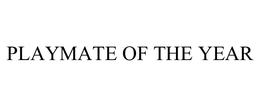 PLAYMATE OF THE YEAR trademark