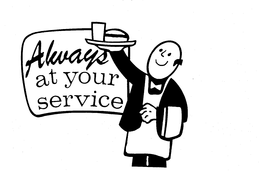 ALWAYS AT YOUR SERVICE trademark