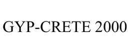 GYP-CRETE 2000 trademark