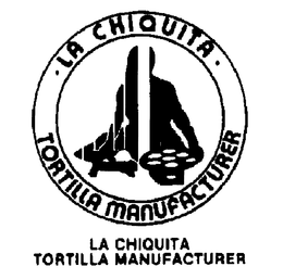 LA CHIQUITA TORTILLA MANUFACTURER trademark