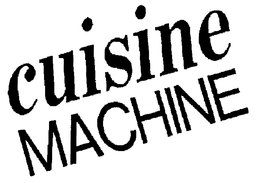 CUISINE MACHINE trademark