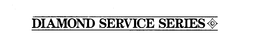 DIAMOND SERVICE SERIES trademark
