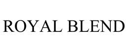 ROYAL BLEND trademark