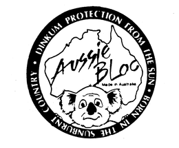 AUSSIE BLOC DINKUM PROTECTION FROM THE SUN BORN IN THE SUNBURNT COUNTRY MADE IN AUSTRALIA trademark