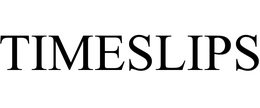 TIMESLIPS trademark