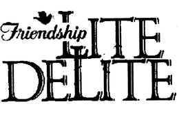 FRIENDSHIP LITE DELITE trademark