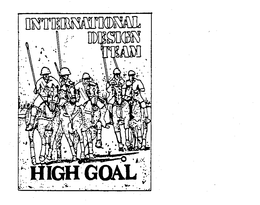 INTERNATIONAL DESIGN TEAM HIGH GOAL trademark