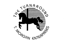 THE TURNAROUND T. MORGAN ENTERPRISES trademark
