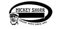 MICKEY SHORR CRUISIN' MUSIC SINCE 1944 trademark