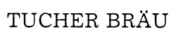 TUCHER BRAU trademark