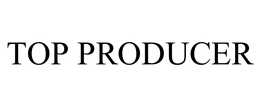 TOP PRODUCER trademark