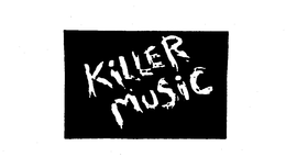 KILLER MUSIC trademark