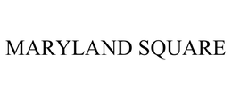 MARYLAND SQUARE trademark