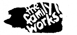 THE FAMILY WORKS! trademark
