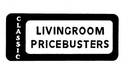 CLASSIC LIVINGROOM PRICEBUSTERS trademark