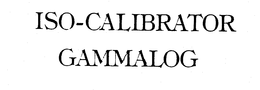 ISO-CALIBRATOR GAMMALOG trademark