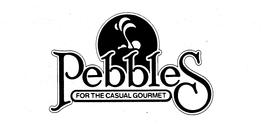 PEBBLES FOR THE CASUAL GOURMET trademark