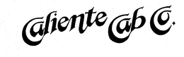 CALIENTE CAB CO. trademark