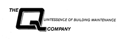 THE Q COMPANY QUINTESSENCE OF BUILDING MAINTENANCE trademark