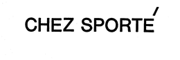 CHEZ SPORTE trademark