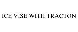 ICE VISE WITH TRACTON trademark