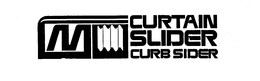 M CURTAIN SLIDER CURB SIDER trademark