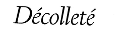 DECOLLETE trademark